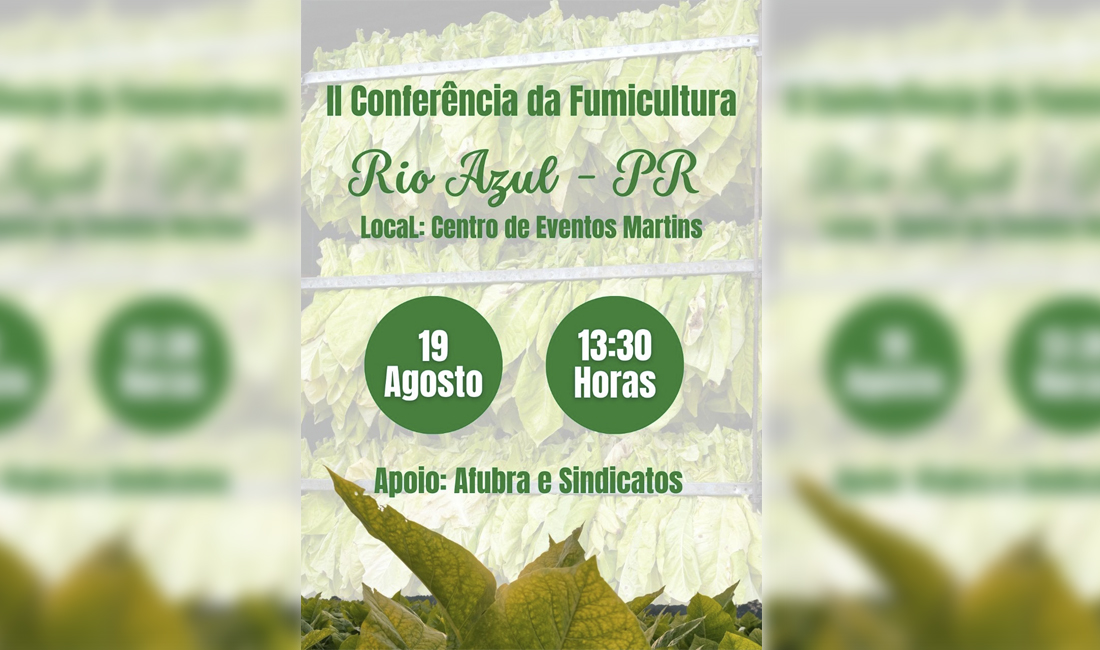  2ª Conferência da Fumicultura em Rio Azul trata de empreendedorismo, saúde, redes sociais e preço